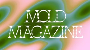 MOLD: The First Print Magazine About the Future of Food