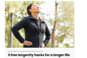 3 free longevity hacks for a longer life | The Optimist Daily